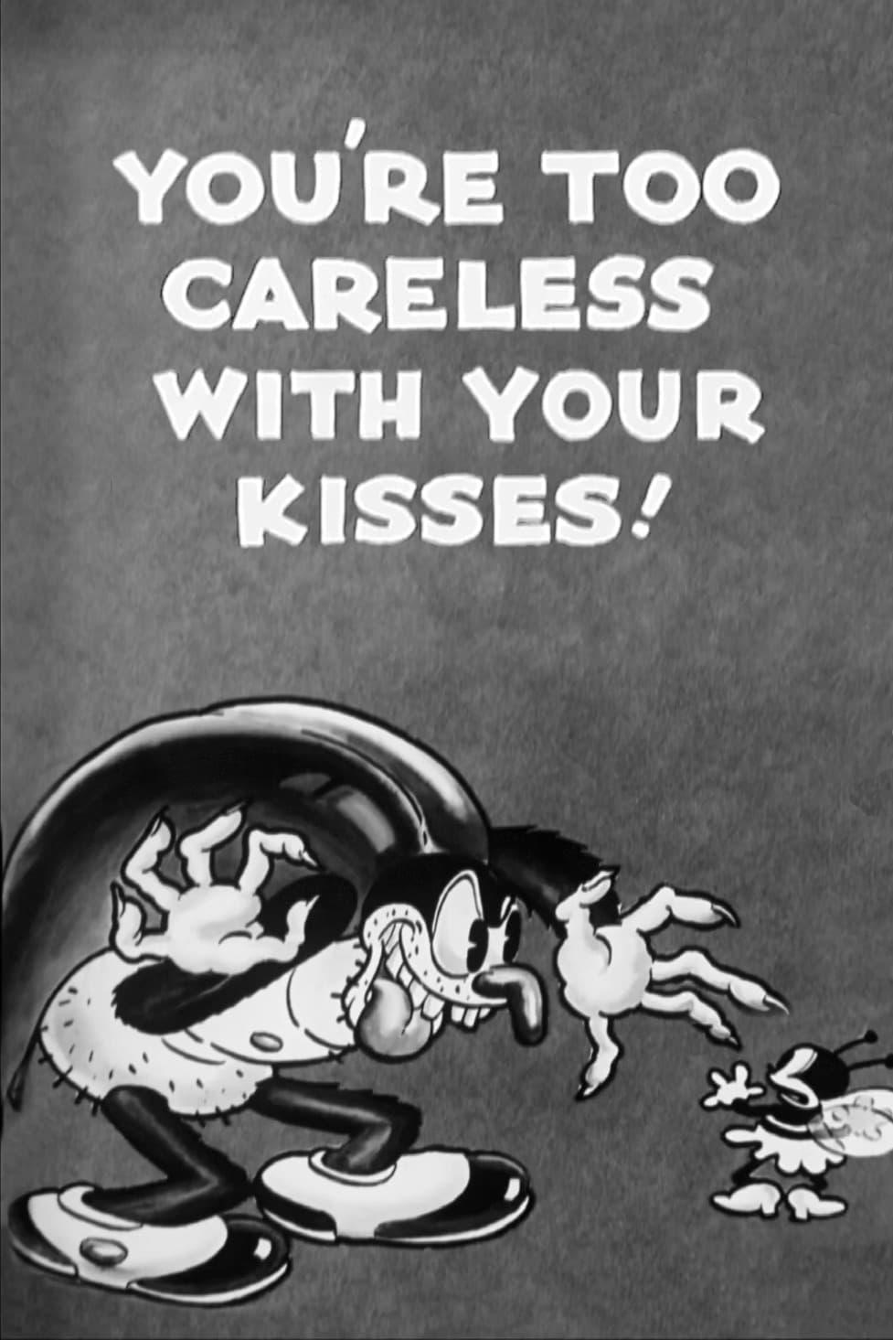 You're Too Careless with Your Kisses! poster