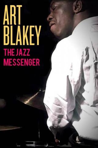 Art Blakey: The Jazz Messenger poster