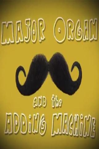 Major Organ and the Adding Machine poster