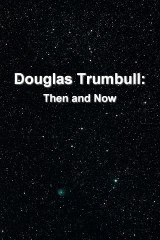 Douglas Trumbull: Then and Now poster