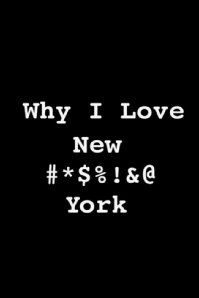 Why I Love New #*$%!&@ York poster