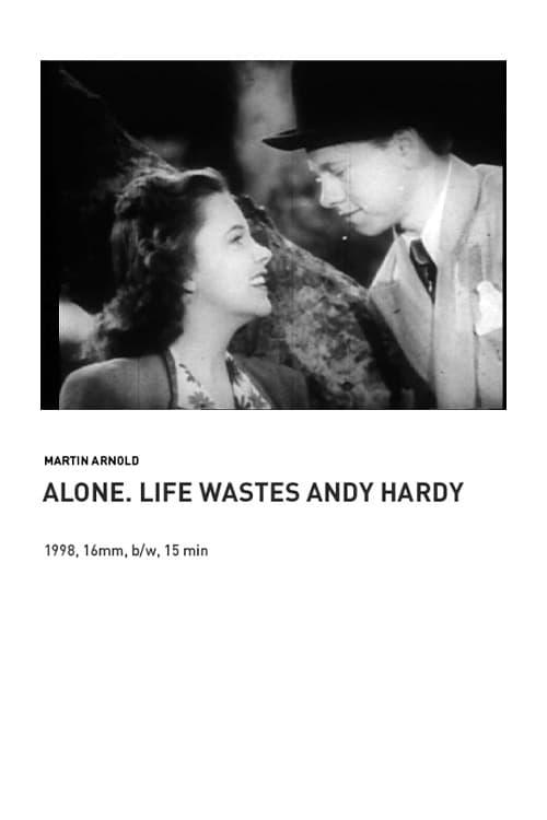 Alone. Life Wastes Andy Hardy poster