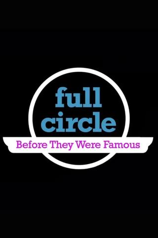 Full Circle: Before They Were Famous poster