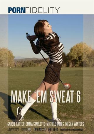 Make 'Em Sweat 6 poster