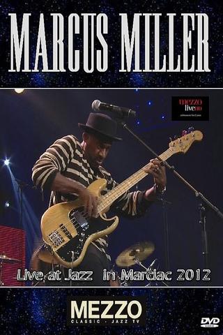 Marcus Miller - Live at Jazz in Marciac 2012 poster