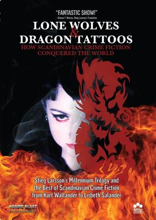 Lone Wolves & Dragon Tattoos: How Scandinavian Crime Fiction Conquered the World poster