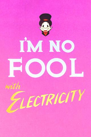 I'm No Fool with Electricity poster