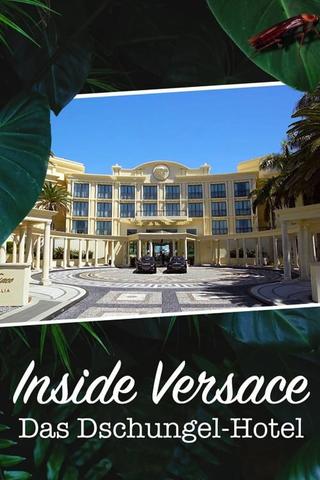 Inside Versace - Das Dschungel-Hotel poster