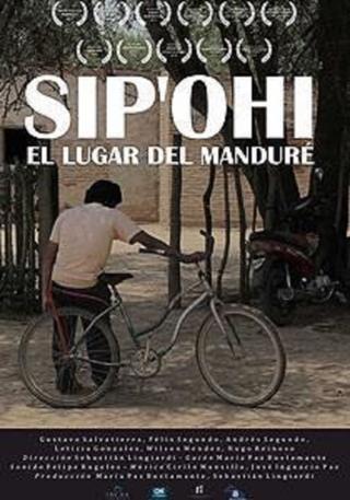 Sip'ohi, el lugar del manduré poster