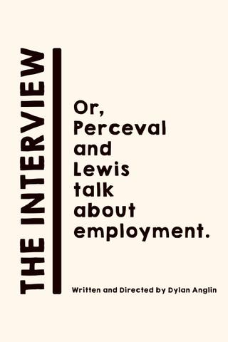 The Interview: Or, Perceval and Lewis talk about employment. poster