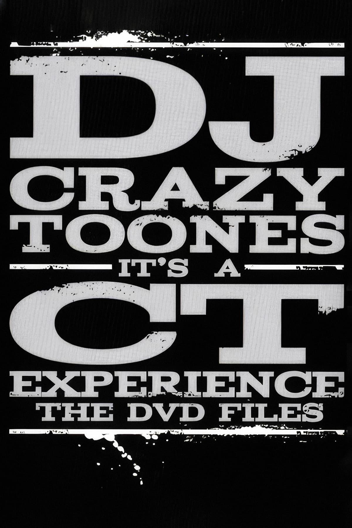 DJ Crazy Toones | It's A CT Experience: The DVD Files poster