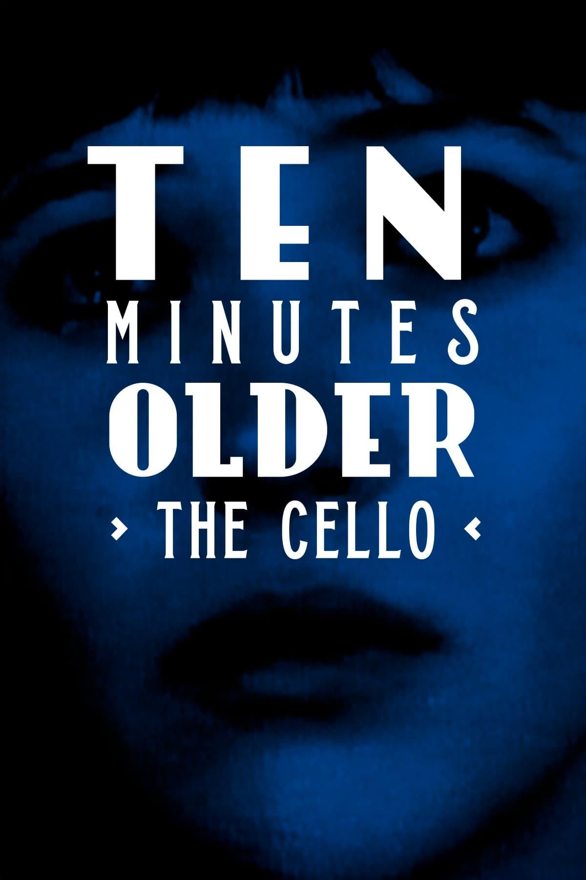 Ten Minutes Older: The Cello poster