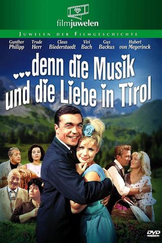 … denn die Musik und die Liebe in Tirol poster
