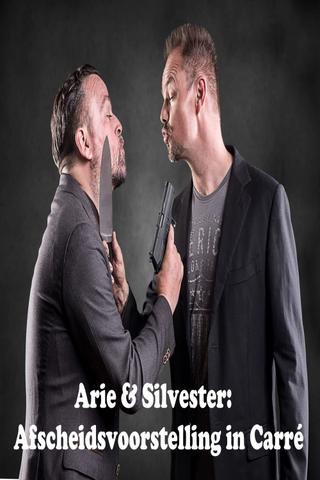 Arie & Silvester: Afscheidsvoorstelling in Carré poster