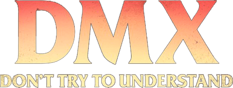 DMX: Don't Try to Understand logo