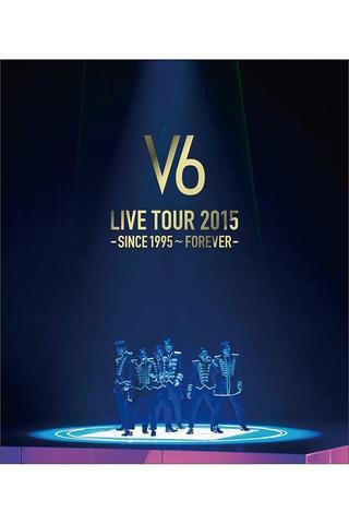 V6 LIVE TOUR 2015 -SINCE 1995〜FOREVER- poster