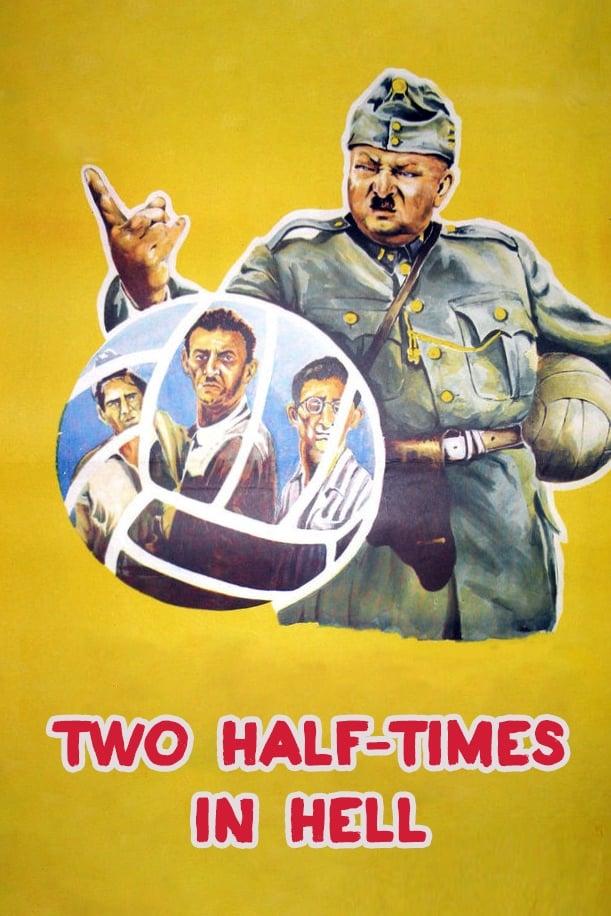 Two Half-Times in Hell poster