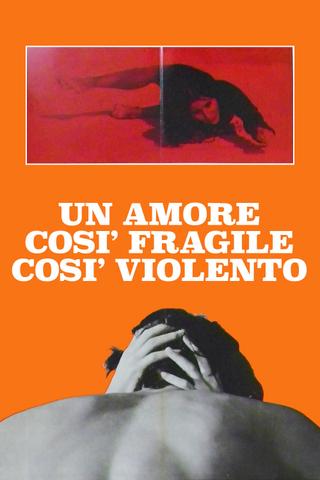 Un amore così fragile, così violento poster