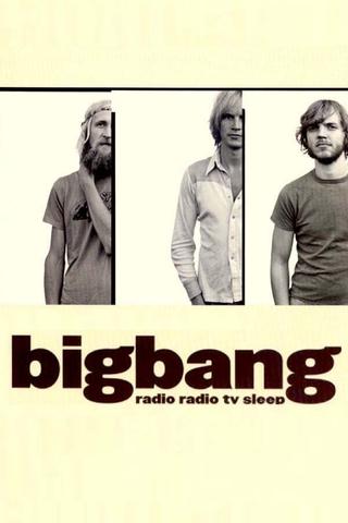Bigbang: Radio Radio TV Sleep poster