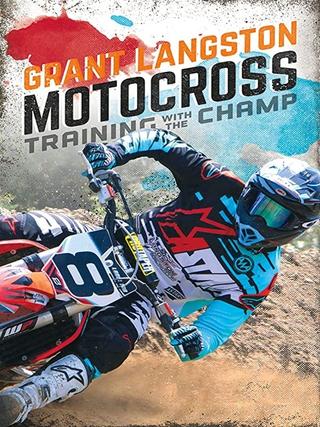 Grant Langston: Motocross Training with the Champ poster