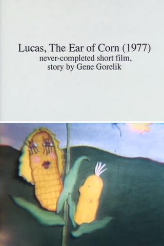 Lucas, the Ear of Corn poster