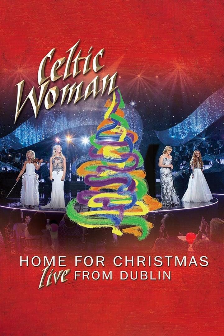Celtic Woman: Home for Christmas, Live from Dublin poster