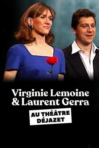 Laurent Gerra et Virginie Lemoine au théâtre déjazet poster
