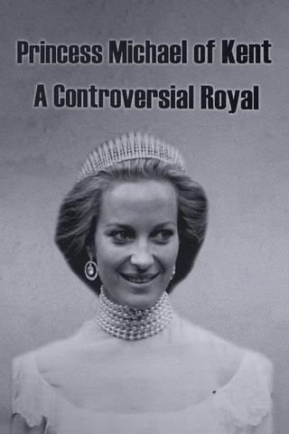 Princess Michael of Kent: A Controversial Royal poster