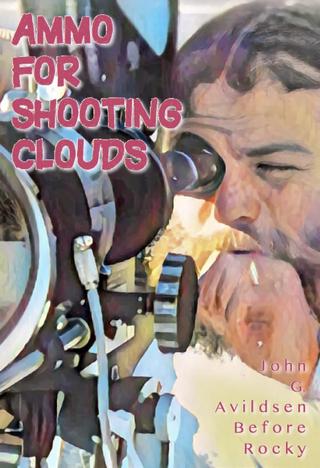 Ammo for Shooting Clouds: John G. Avildsen Before Rocky poster