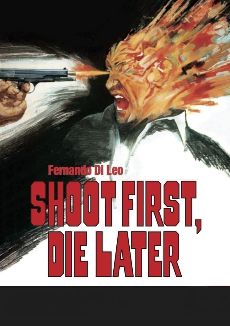 Shoot First, Die Later poster