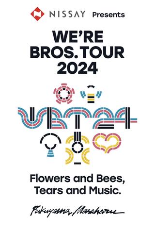WE’RE BROS. TOUR 2024 Flowers and Bees, Tears and Music. poster