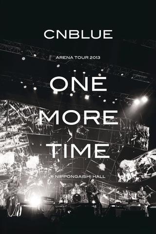 CNBLUE Arena Tour 2013 -One More Time- poster
