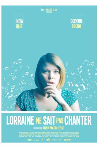 Lorraine ne sait pas chanter poster