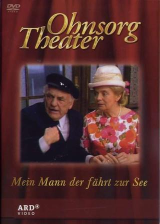 Ohnsorg Theater - Mein Mann der fährt zur See poster