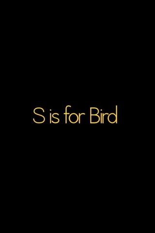 S is for BIRD poster