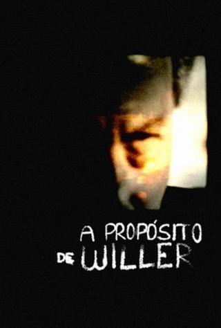 A Propósito de Willer poster