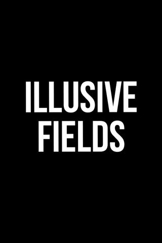 Illusive Fields poster