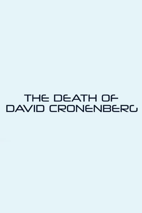 The Death of David Cronenberg poster