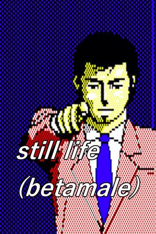 Still Life (Betamale) poster