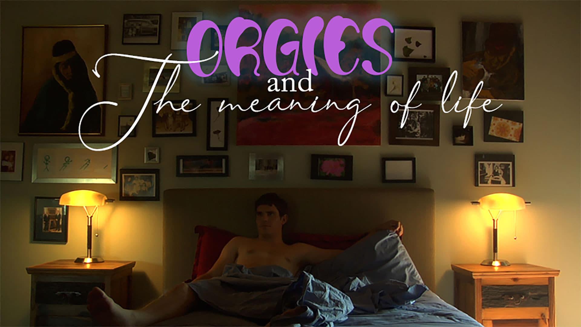 Orgies and the Meaning of Life backdrop