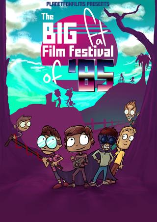 The Big Fat Film Festival Of 85' poster