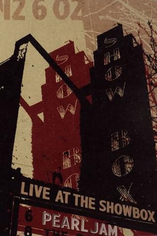 Pearl Jam: Live At The Showbox poster