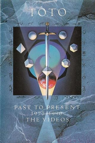 Toto - Past to Present 1977-1990: The Videos poster