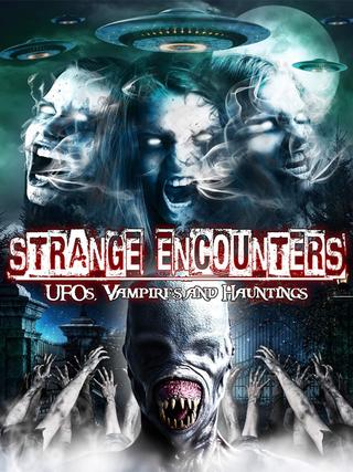 Strange Encounters: Vampires, UFOs and Hauntings poster