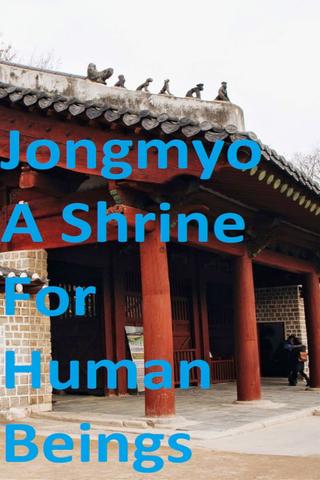 Jongmyo: A Shrine For Human Beings poster