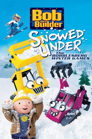 Bob the Builder: Snowed Under - The Bobblesberg Winter Games poster