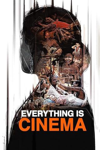 Everything Is Cinema poster