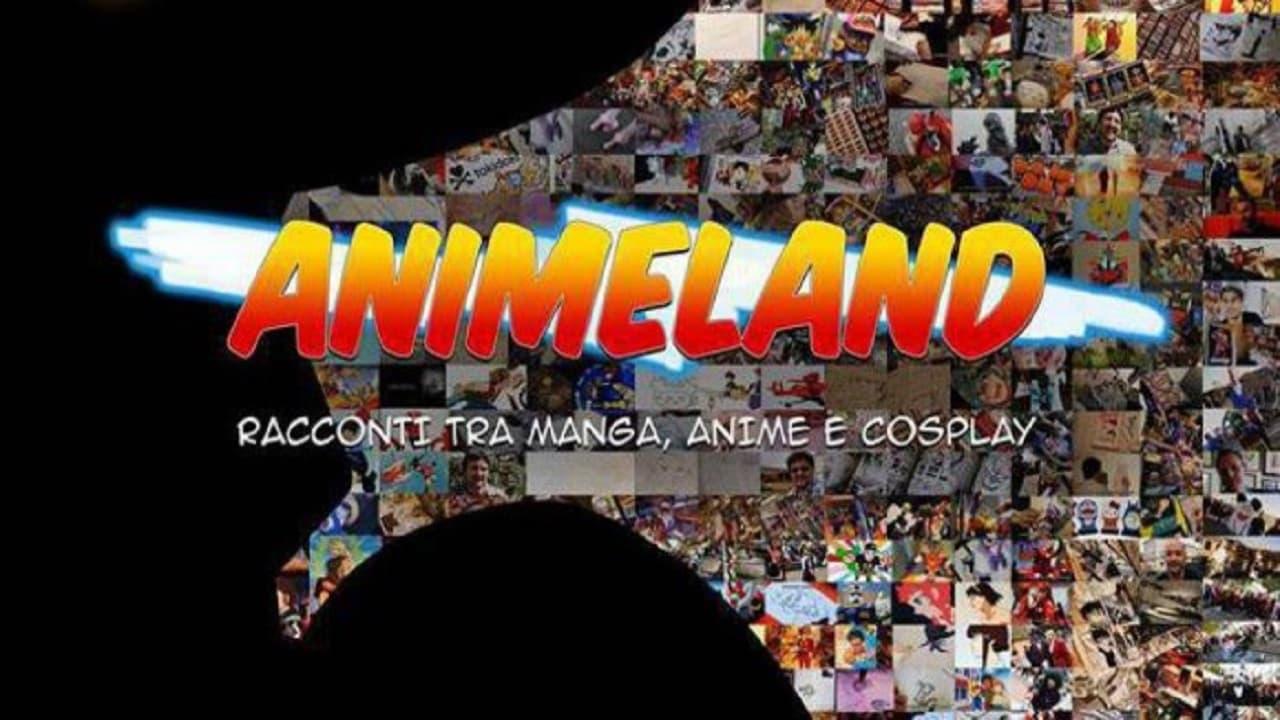 Animeland: Racconti tra manga, anime e cosplay backdrop