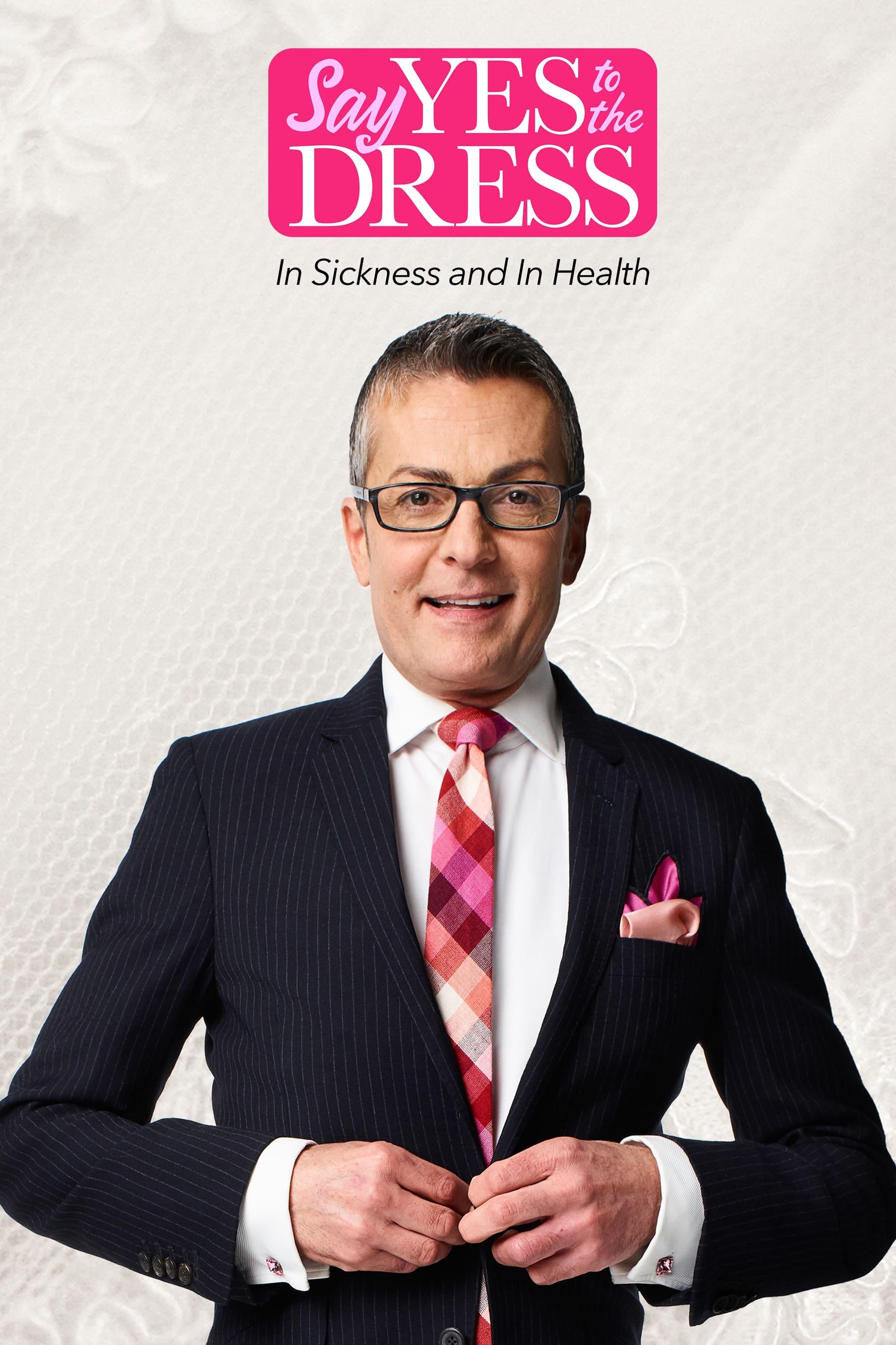 Say Yes To The Dress: In Sickness And In Health poster