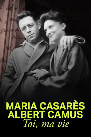 Maria Casarès and Albert Camus, you, my life poster